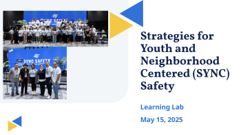 Group photos from SYNC Safety event with title on youth and neighborhood-centered safety, learning lab label, and May 2025 date