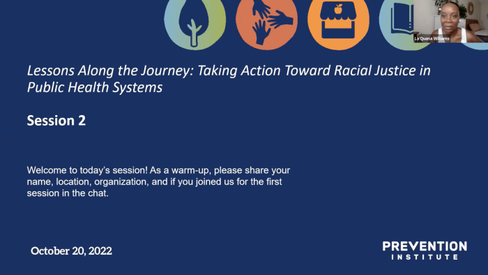 Slide titled “Lessons Along the Journey: Taking Action Toward Racial Justice in Public Health Systems,” Session 1, dated August 18, 2022, with welcome text and Prevention Institute logo.